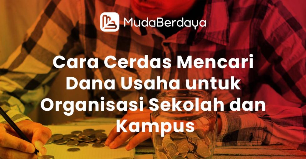 Tips Seputar Danusan Cara Cerdas Mencari Dana Usaha untuk Organisasi