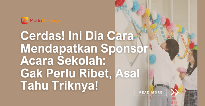 Cerdas! Ini Dia Cara Mendapatkan Sponsor Sekolah: Gak Perlu Ribet, Asal Tahu Triknya!