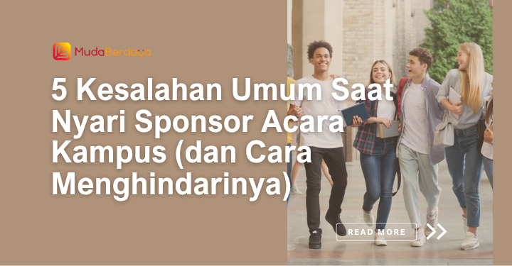 5 Kesalahan Umum Saat Nyari Sponsor Acara Kampus (dan Cara Menghindarinya)