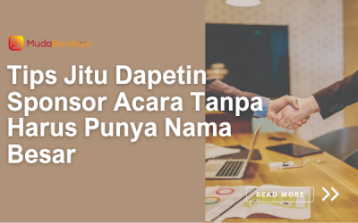 Tips Jitu Dapetin Sponsor Acara Tanpa Harus Punya Nama Besar