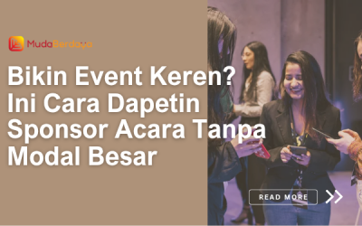 Bikin Event Keren? Ini Cara Dapetin Sponsor Acara Tanpa Modal Besar