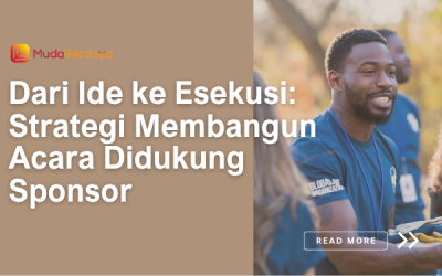 Dari Ide ke Eksekusi: Strategi Membuat Event Didukung Sponsor Acara
