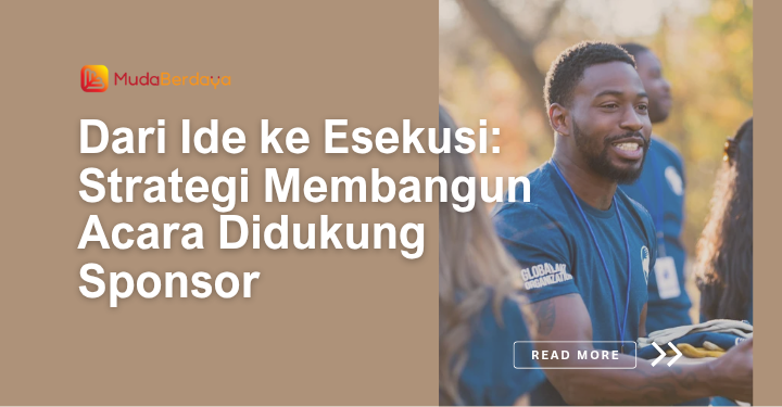 Dari Ide ke Eksekusi: Strategi Membuat Event Didukung Sponsor Acara