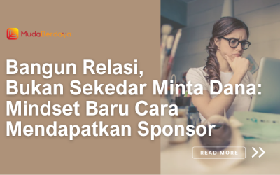Bangun Relasi, Bukan Sekedar Minta Dana: Mindset Baru Cara Mendapatkan Sponsor