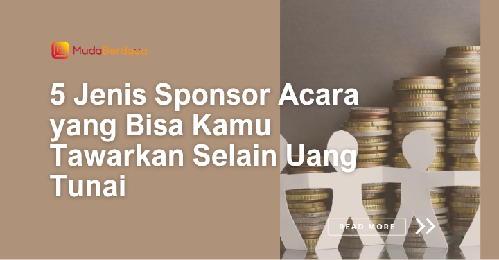 5 Jenis Sponsor Acara yang Bisa Kamu Tawarkan Selain Uang Tunai