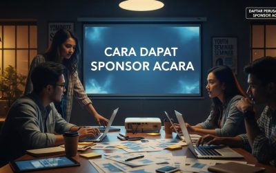 Cara Dapat Sponsor Acara Kampus dengan Mudah