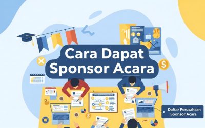 Cara Dapat Sponsor Acara: Strategi Jitu untuk Kampus & Event