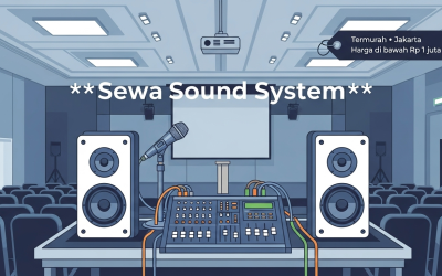 Sewa Sound System Termurah di Jakarta, Harga di Bawah Rp 1 Juta