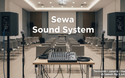 Sewa Sound System Termurah & Lengkap di Jakarta