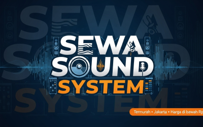 Sewa Sound System Termurah di Jakarta: Lengkap, Profesional, dan Harga di Bawah Rp 1 Juta!