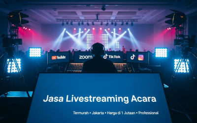 Jasa Livestreaming Acara Termurah & Profesional di Jakarta