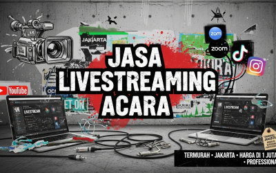 Jasa Livestreaming Acara Termurah & Profesional di Jakarta