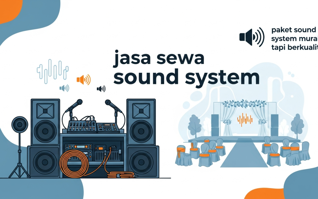 Jasa Sewa Sound System Berkualitas di Jabodetabek