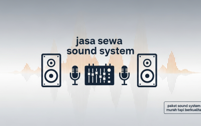 Jasa Sewa Sound System Profesional untuk Acara Terbaik Anda